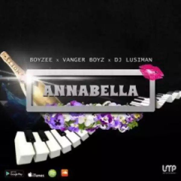Boyzee - Annabella ft Vanger Boyz& DJLusiman